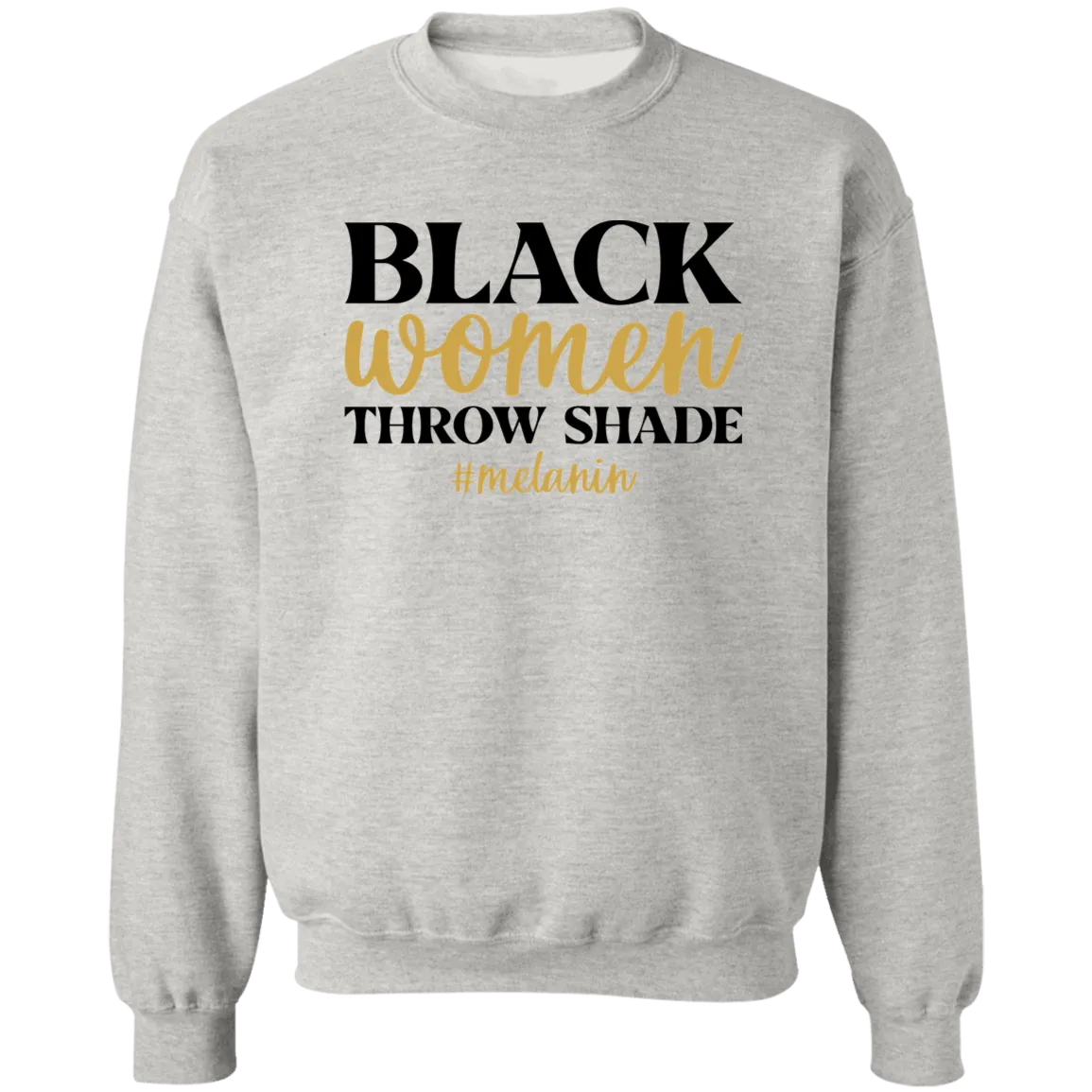 Black Women Throw Shade Crewneck Pullover Sweatshirt