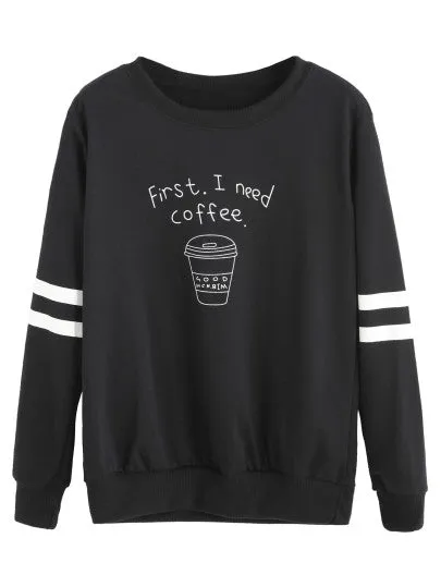 Ladies First I Need Coffee pullover Sweater