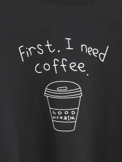 Ladies First I Need Coffee pullover Sweater